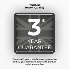 Load image into Gallery viewer, Trusted tower quality. 3 Year guarantee - Standard 1 year manufacturer's guarantee and a 2 year extension, subject to product registration online.
