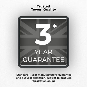 Trusted tower quality. 3 Year guarantee - Standard 1 year manufacturer's guarantee and a 2 year extension, subject to product registration online.